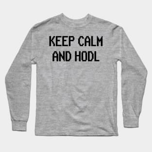 Keep Calm and Hodl BTC Bitcoin Crypto Krypto Coin Long Sleeve T-Shirt